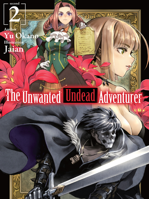Title details for The Unwanted Undead Adventurer, Volume 2 by Yu Okano - Available
